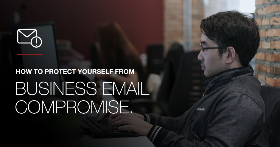Protect yourself from Business Email Compromise: