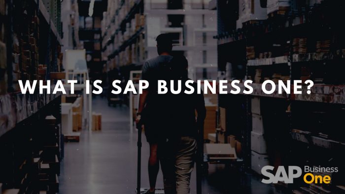 5 Benefits Of SAP B1 | The Powerful Of SAP Business One