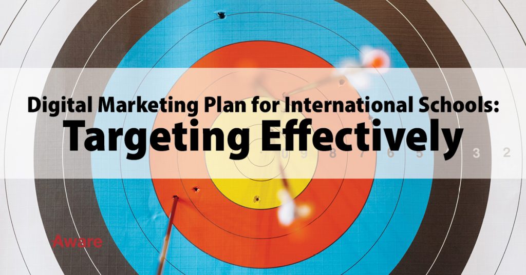 Digital Marketing Plan for International Schools: Targeting Effectively